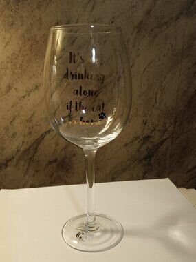 It's not drinking alone if the cat is home wine glass
